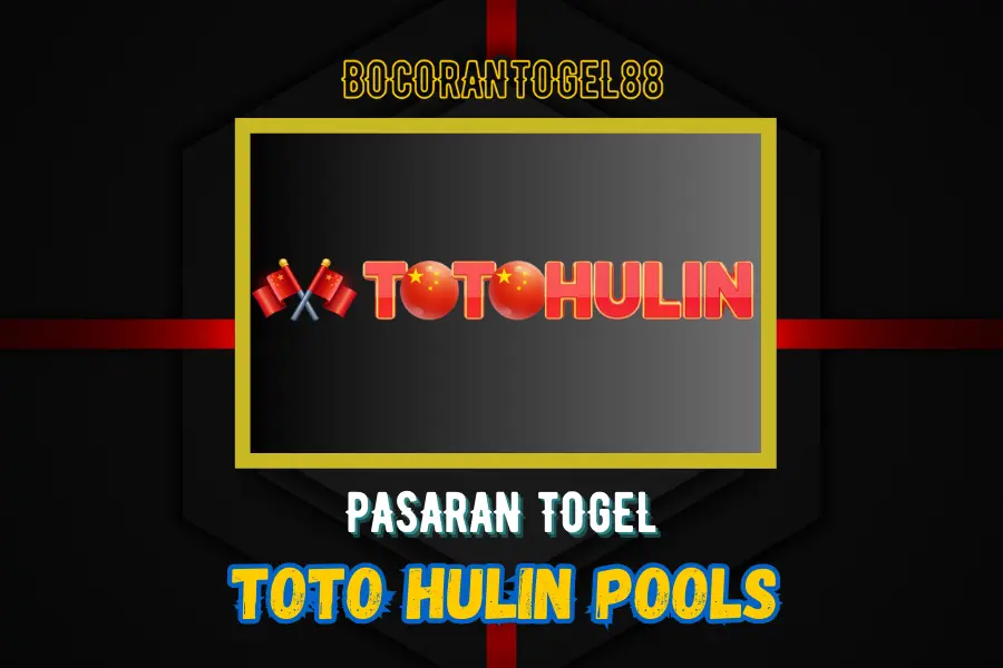 Bocoran Togel Totohulin 